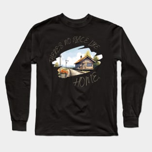 there is no place like home Long Sleeve T-Shirt